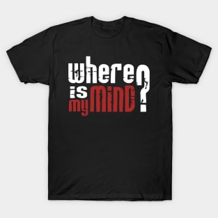 Where is my mind? 2 T-Shirt